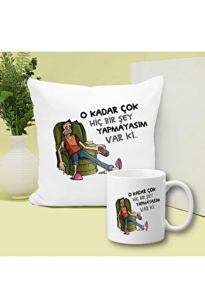 Hiç Bir Şey Yapmayasım Var Baskılı Kupa ve Yastık Hediyelik Set Arkadaşa Hediye