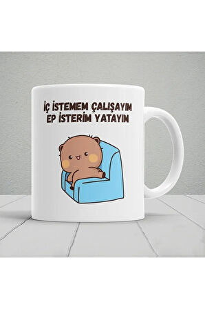 İç İstemem Çalışayım Ep İsterim Yatayım Baskılı Kupa Bardak