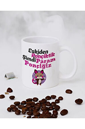 Eskiden Ponçiktik Şimdi Param Ponçiğiz Kupa