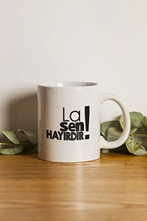 Porselen - La Sen Hayırdır! Motto Kupa Bardak- Makinede Yıkanabilir
