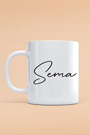 Sema Yazılı Kupa Bardak - Baskılı Kupa Bardak - Baskılı Fincan - Isimli Bardak
