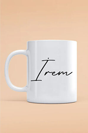 Irem Yazılı Kupa Bardak - Baskılı Kupa Bardak - Baskılı Fincan - Isimli Bardak