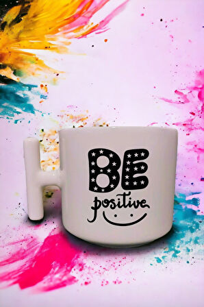 Be Positive Hediyemi Yazılı T Saplı Eğlenceli Yazılı Özel Tasarım Baskılı Kupa Bardak Latte Bardak