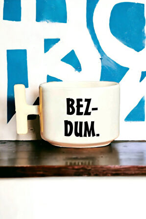 Hediyemi Bezdum Baskılı Beyaz El Yapımı T Kulp Kupa Bardak