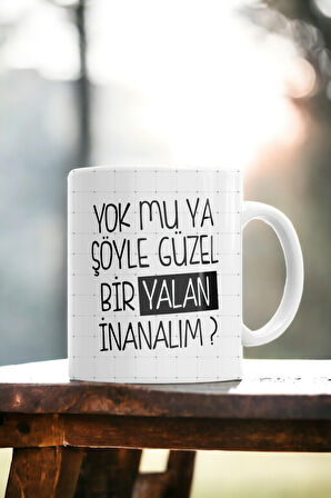 Hediyemi Yok Mu Ya Şöyle Güzel Bir Yalan Baskılı Kupa Bardak