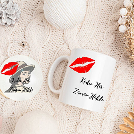 Kadın Her Zaman Haklı Tasarımlı Kupa ve MDF Bardak Altlığı Hediye Seti – Mizahi ve Şık Tasarım