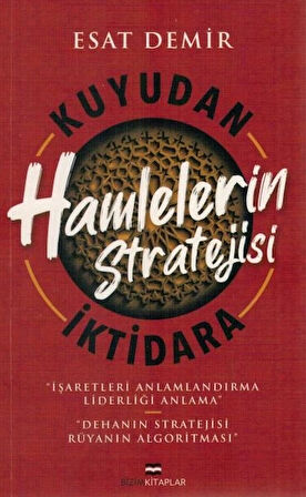 Kuyudan İktidara Hamlelerin Stratejisi