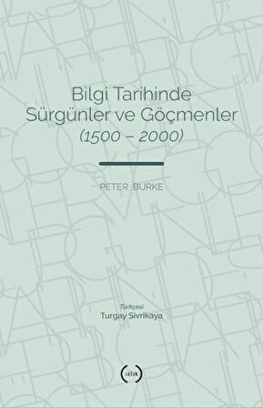 Bilgi Tarihinde Sürgünler Ve Göçmenler (1500 – 2000)