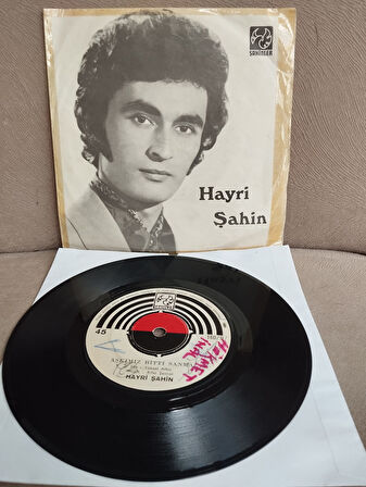 Hayri Şahin ‎– Aşka Meydan Okudum / Aşkımız Bitti Sanma  - 1972 Türkiye Basım  45 lik Plak