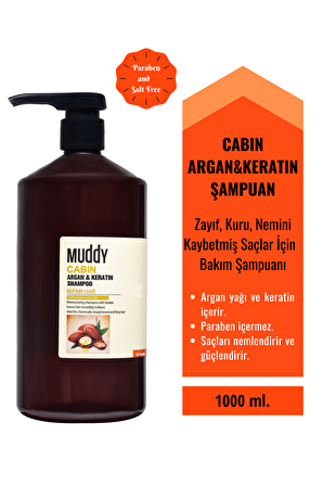 MUDDY ZAYIF KURU MAT NEMİNİ KAYBETMİŞ SAÇLARA CABIN ARGAN&KERATIN SHAMPOO 1000 ml.