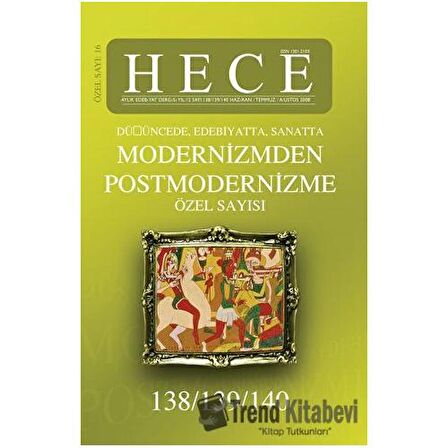 Hece Aylık Edebiyat Dergisi Yıl: 12 Sayı: 138/139/140 - 2008 - Modernizmden Postmodernizme Özel Sayı: 16