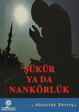 Şükür ya da Nankörlük