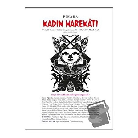 Pikara Kadın Harekatı Üç Aylık Sanat ve Kültür Dergisi Sayı: 1 - Mart 2021
