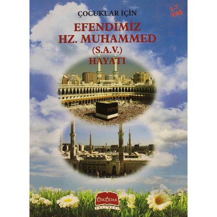 Çocuklar İçin Efendimiz Hz. Muhammed (S.A.V.) Hayatı