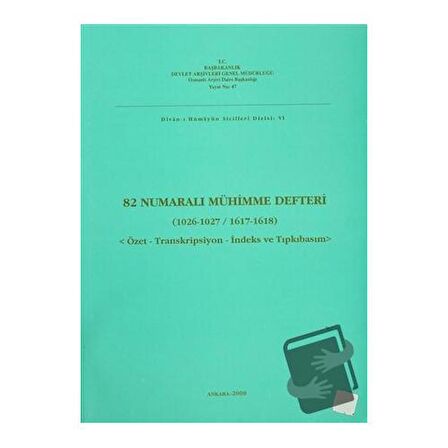 82 Numaralı Mühimme Defteri (1026-1027 / 1617-1618)
