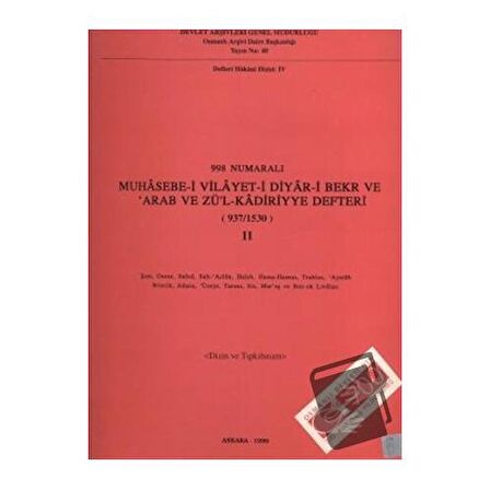 998 Numaralı Muhasebe-i Vilayet-i Diyar-i Bekr ve Arab ve Zü’l-Kadiriyye Defteri (937 / 1530) 2. Cilt