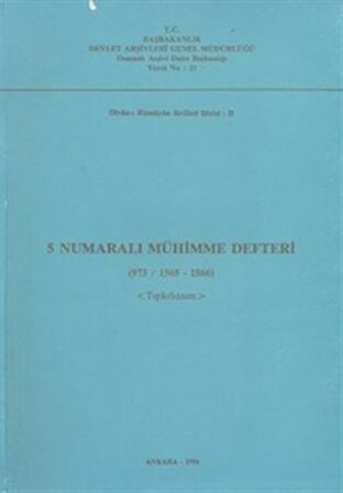 5 Numaralı Mühimme Defteri (973/ 1565 - 1566) - Tıpkıbasım