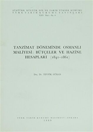 Tanzimat Döneminde Osmanlı Maliyesi: Bütçeler ve Hazine Hesapları (1841-1861)