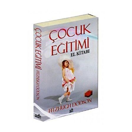 Çocuk Eğitimi El Kitabı - Fitzhugh Dodson