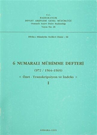 6 Numaralı Mühimme Defteri (972/1564-1565) Cilt: 1