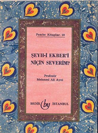 Şeyh-i Ekber'i Niçin Severim?