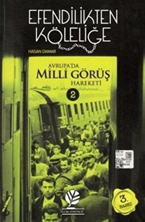 Efendilikten Köleliğe - Avrupa'da Milli Görüş Hareketi :2