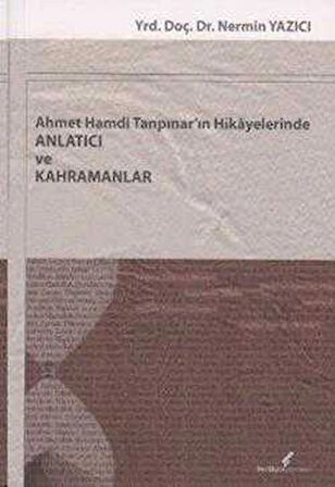 Ahmet Hamdi Tanpınar'ın Hikayelerinde Anlatıcı ve Kahramanlar