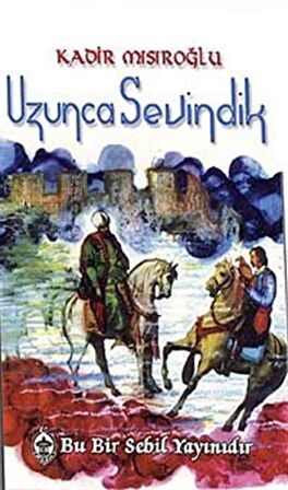 Uzunca Sevindik / Kadir Mısıroğlu