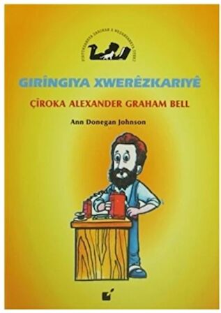 Gıringiya Xwerezkarıye - Çiroka Alexander Graham Bell