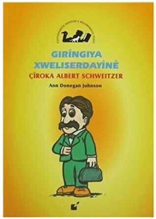 Gıringiya Xweliserdayine - Çiroka Albert Schweitzer