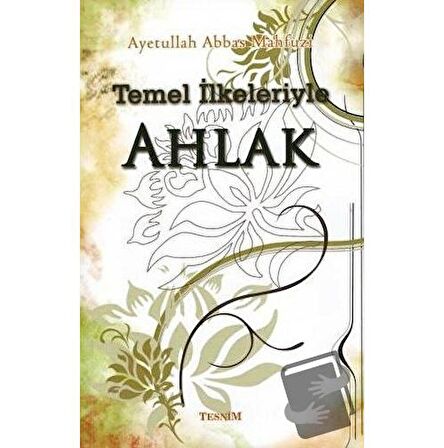 Temel İlkeleriyle Ahlak