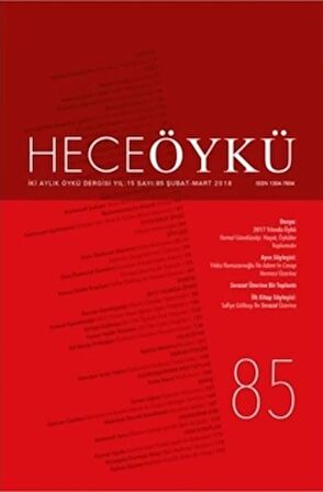 Hece Öykü Dergisi Yıl: 15 Sayı: 85 (Şubat-Mart 2018)