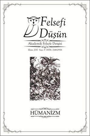 Felsefi Düşün Akademik Felsefe Dergisi Sayı: 9 - Ekim 2017