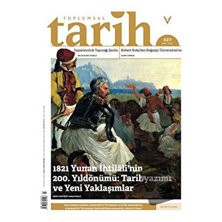 Toplumsal Tarih Dergisi Sayı: 327 Mart 2021