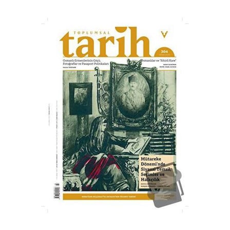 Toplumsal Tarih Dergisi Sayı: 304 Nisan 2019