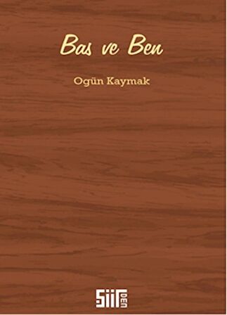 Bas ve Ben