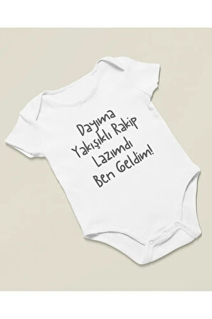Dayıma Yakışıklı Rakip Lazımdı Ben Geldim ! Yazılı Pamuklu Yumuşak Unisex Çıtçıtlı Body Zıbın