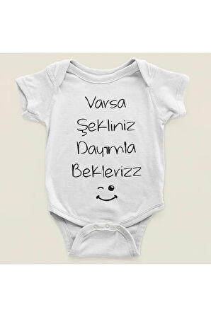 Varsa Şekliniz Dayımla Bekleriz Yazılı Pamuklu Yumuşak Unisex Çıtçıtlı Body Zıbın
