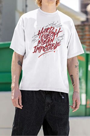 Hard Doesn't Mean Impossible Yazılı Unisex Tişört, Oversize Tasarım Tişört