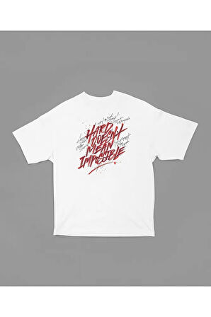 Hard Doesn't Mean Impossible Yazılı Unisex Tişört, Oversize Tasarım Tişört