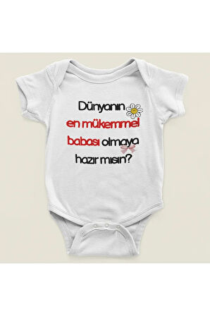 Dünyanın En Mükemmel Babası Olmaya Hazır Mısın ? Yazılı Pamuklu Yumuşak Unisex Çıtçıtlı Body Zıbın