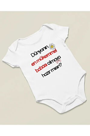 Dünyanın En Mükemmel Babası Olmaya Hazır Mısın ? Yazılı Pamuklu Yumuşak Unisex Çıtçıtlı Body Zıbın