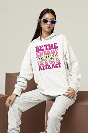 Be The Energy You Want To Attract Yazılı Unisex Oversize Hoodie