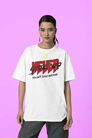Never Give Up Yazılı Unisex Tişört, Oversize You Are Doing Awesome Tişört