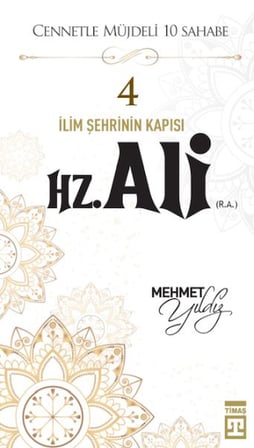 Cennetle Müjdeli 10 Sahabe - 4 Hz. Ali (R.A.)