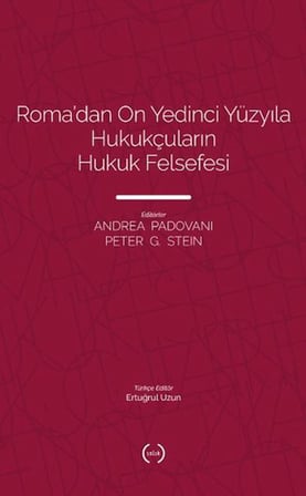 Roma’dan On Yedinci Yüzyıla Hukukçuların Hukuk Felsefesi