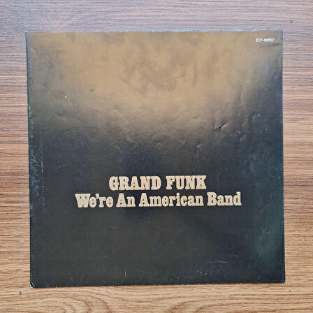Grand Funk Railroad – We're An American Band