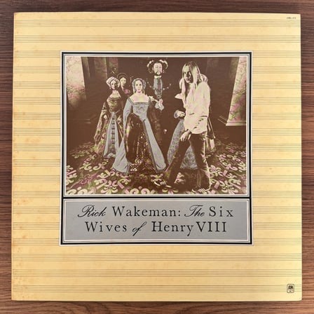 Rick Wakeman – The Six Wives Of Henry VIII