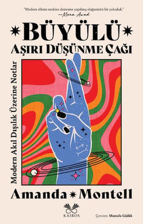 Büyülü Aşırı Düşünme Çağı: Modern Akıl Dışılık Üzerine Notlar