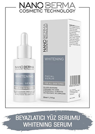 Nanoderma Yüz Beyazlatıcı Serum Aydınlatıcı Koyu Leke Karşıtı Cilt Tonu Eşitleyici Serum Whitening Serum 30ml